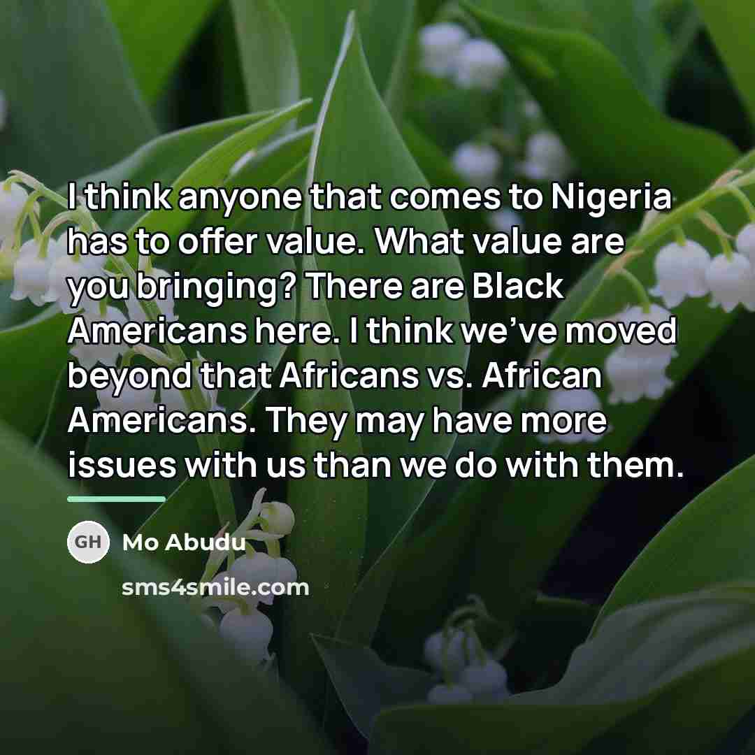“I think anyone that comes to Nigeria has to offer…” quote by Mo Abudu