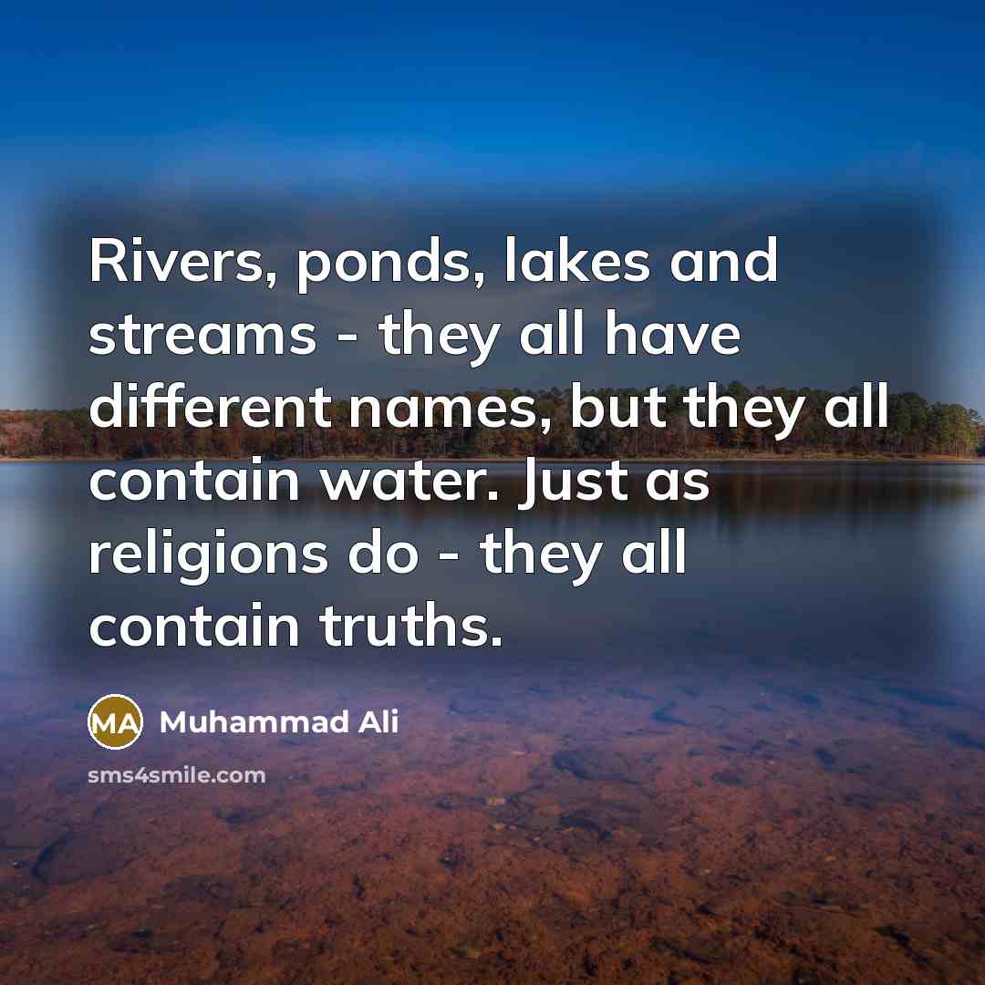 “Rivers, ponds, lakes and streams - they all have different…” quote by Muhammad Ali