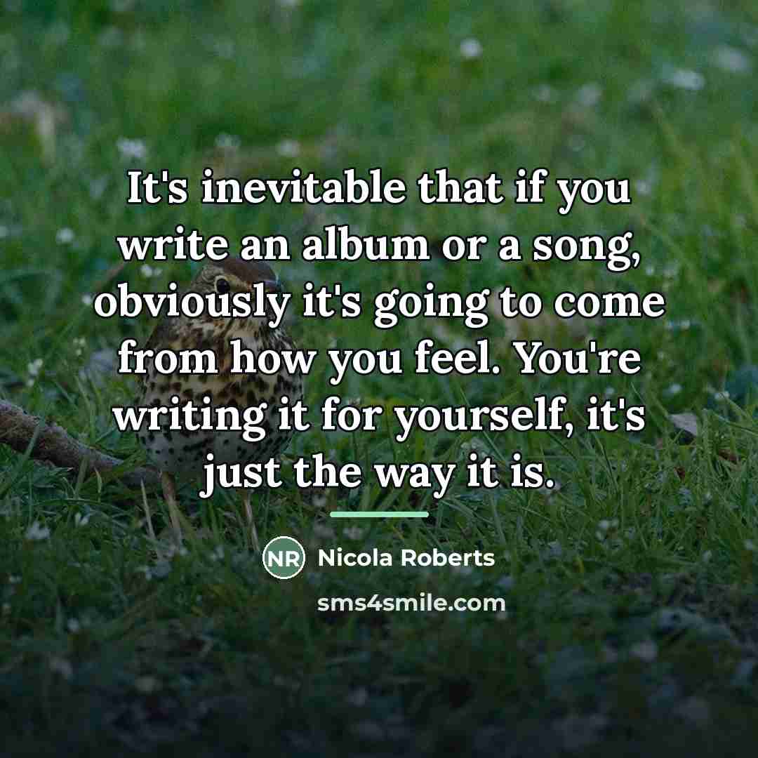 “It's inevitable that if you write an album or a…” quote by Nicola Roberts