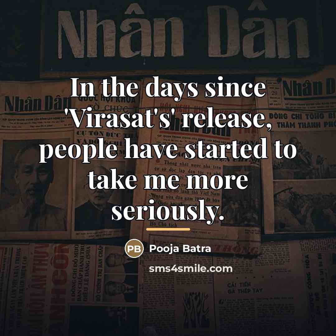 “In the days since 'Virasat's' release, people have started to…” quote by Pooja Batra