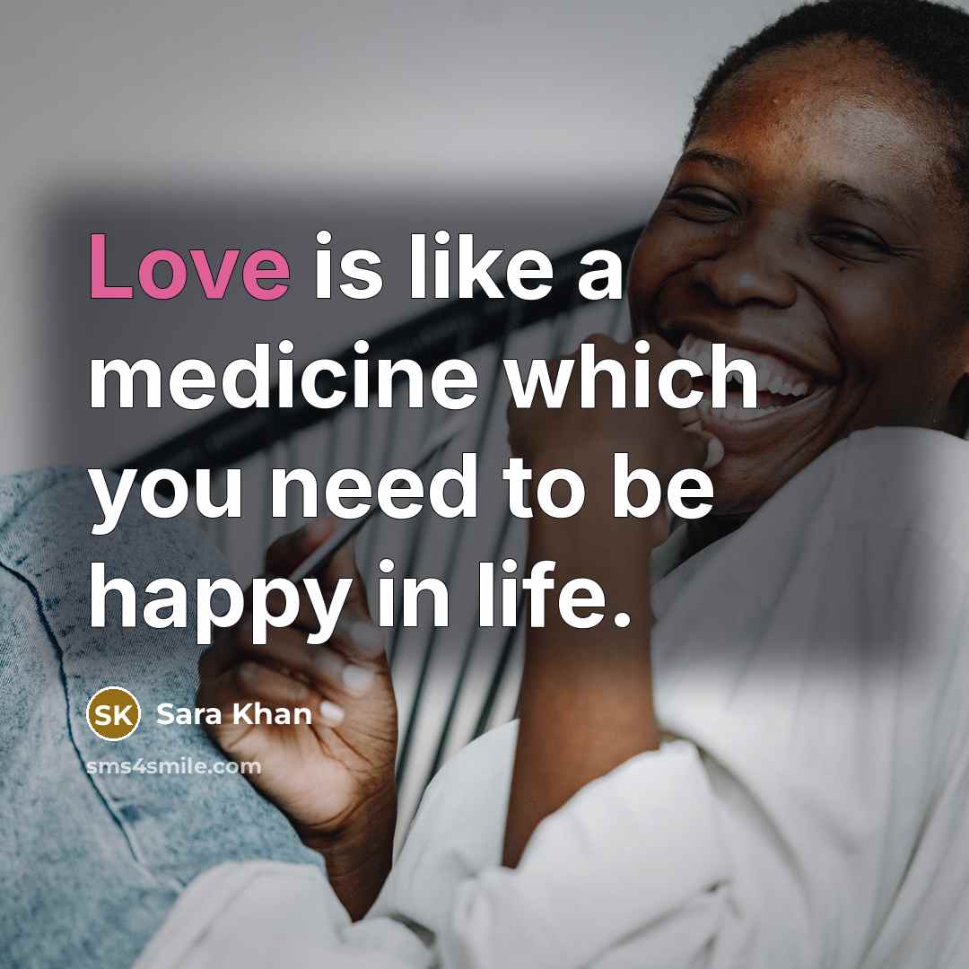 “Love is like a medicine which you need to be…” quote by Sara Khan