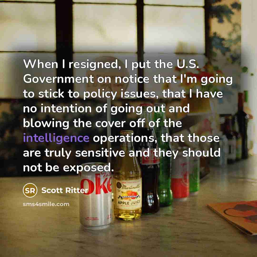 “When I resigned, I put the U.S. Government on notice…” quote by Scott Ritter