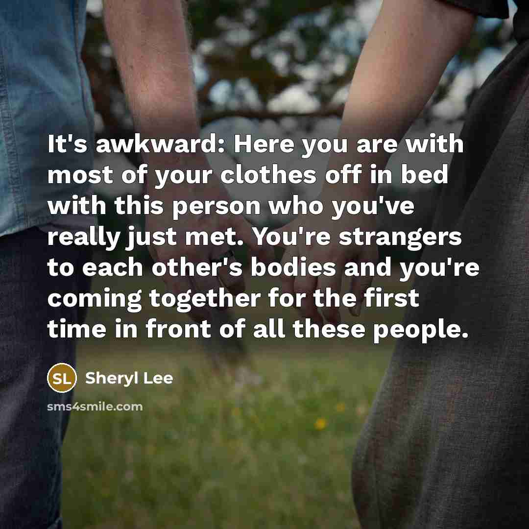 “It's awkward: Here you are with most of your clothes…” quote by Sheryl Lee