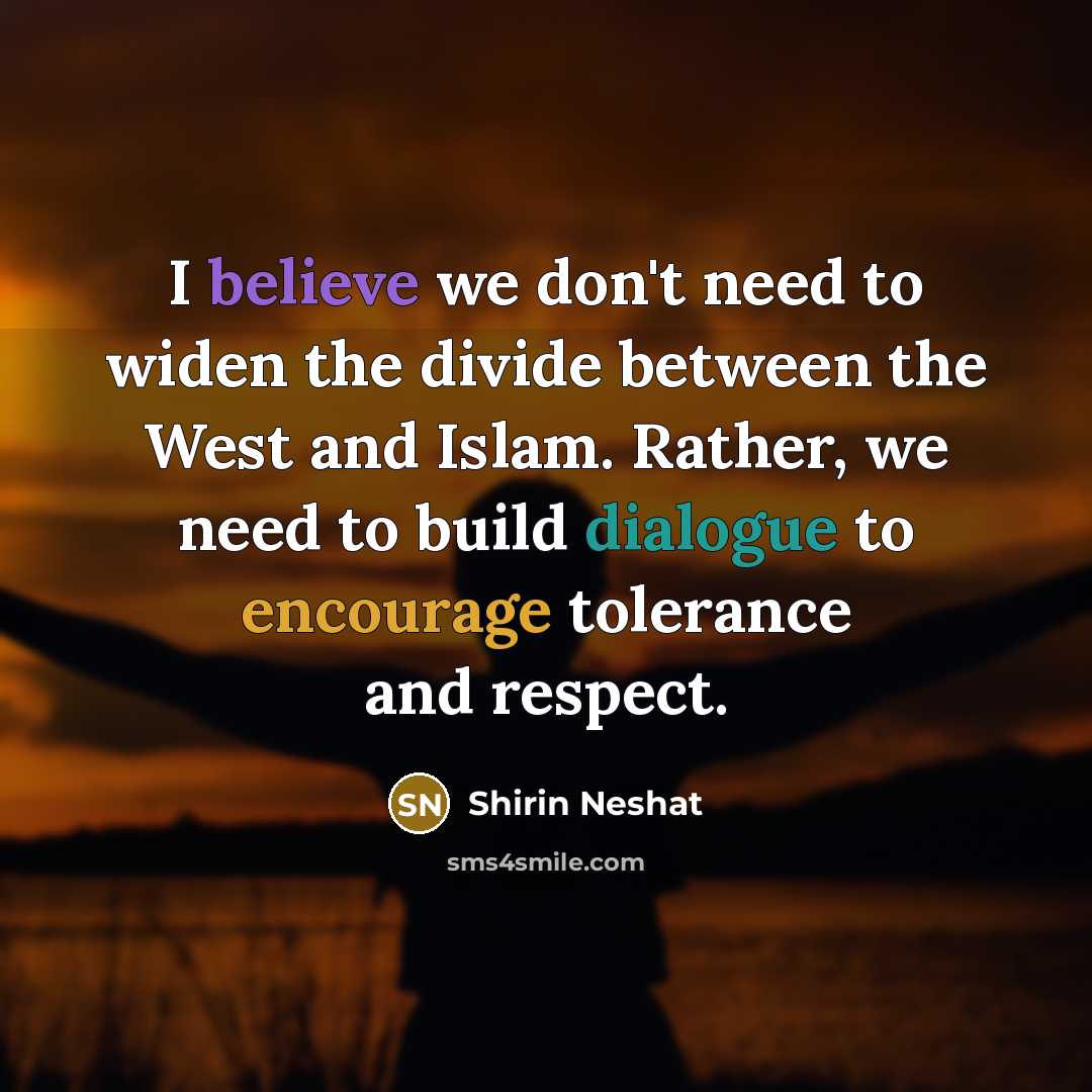 “I believe we don't need to widen the divide between…” quote by Shirin Neshat