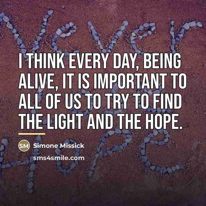 “I think every day, being alive, it is important to…” quote by Simone Missick