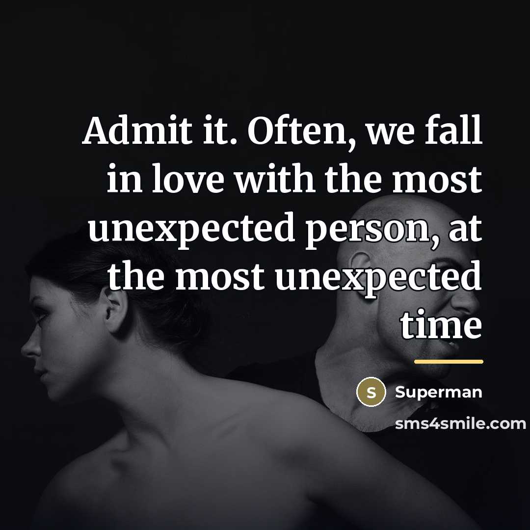 “Admit it. Often, we fall in love with the most…” quote by Superman