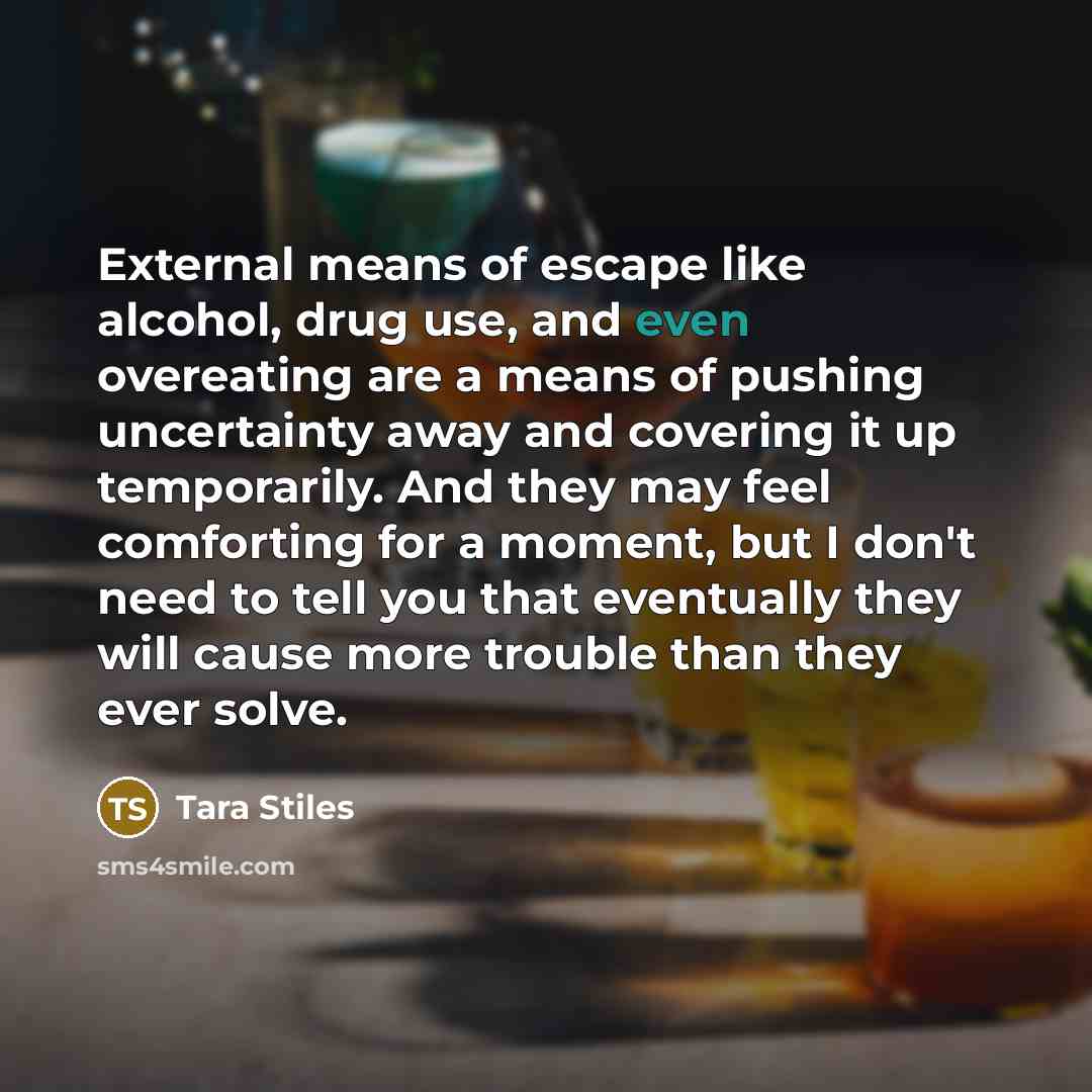 “External means of escape like alcohol, drug use, and even…” quote by Tara Stiles