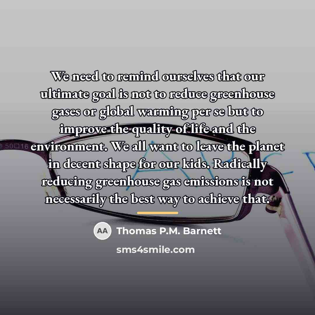 “We need to remind ourselves that our ultimate goal is…” quote by Thomas P.M. Barnett