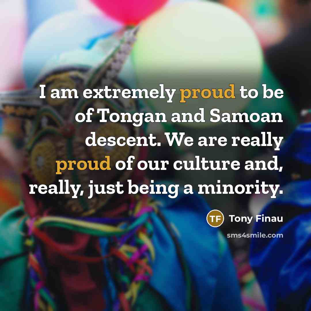 “I am extremely proud to be of Tongan and Samoan…” quote by Tony Finau