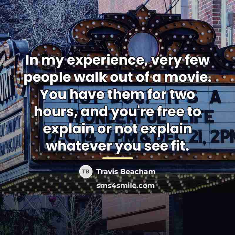 “In my experience, very few people walk out of a…” quote by Travis Beacham