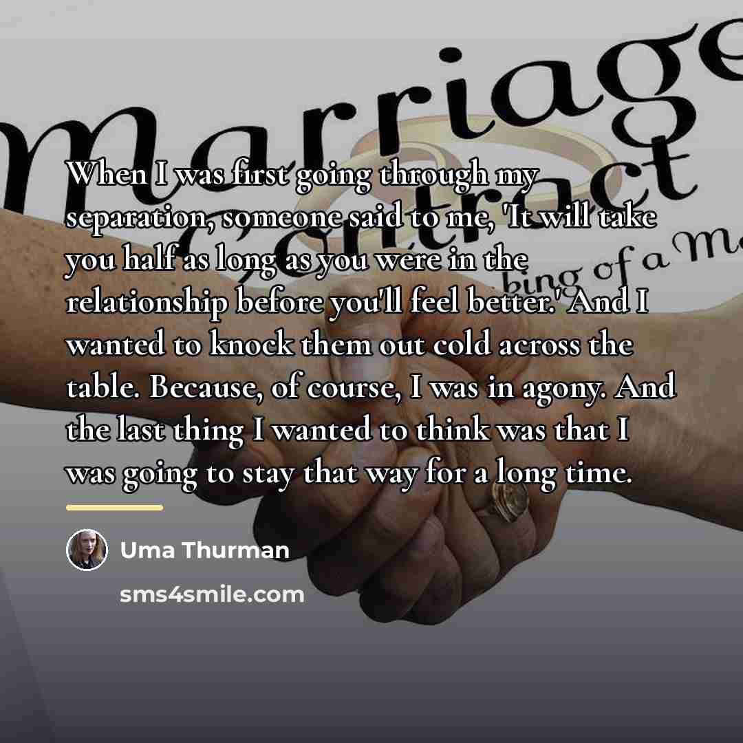 “When I was first going through my separation, someone said…” quote by Uma Thurman