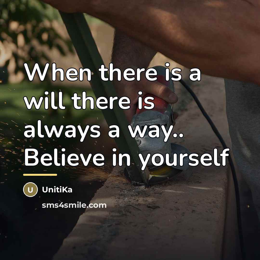 “When there is a will there is always a way..…” quote by UnitiKa