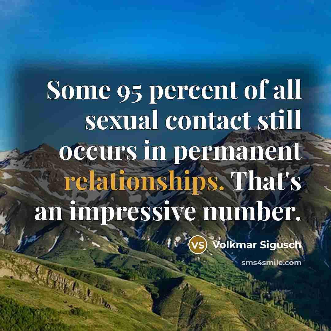 “Some 95 percent of all sexual contact still occurs in…” quote by Volkmar Sigusch