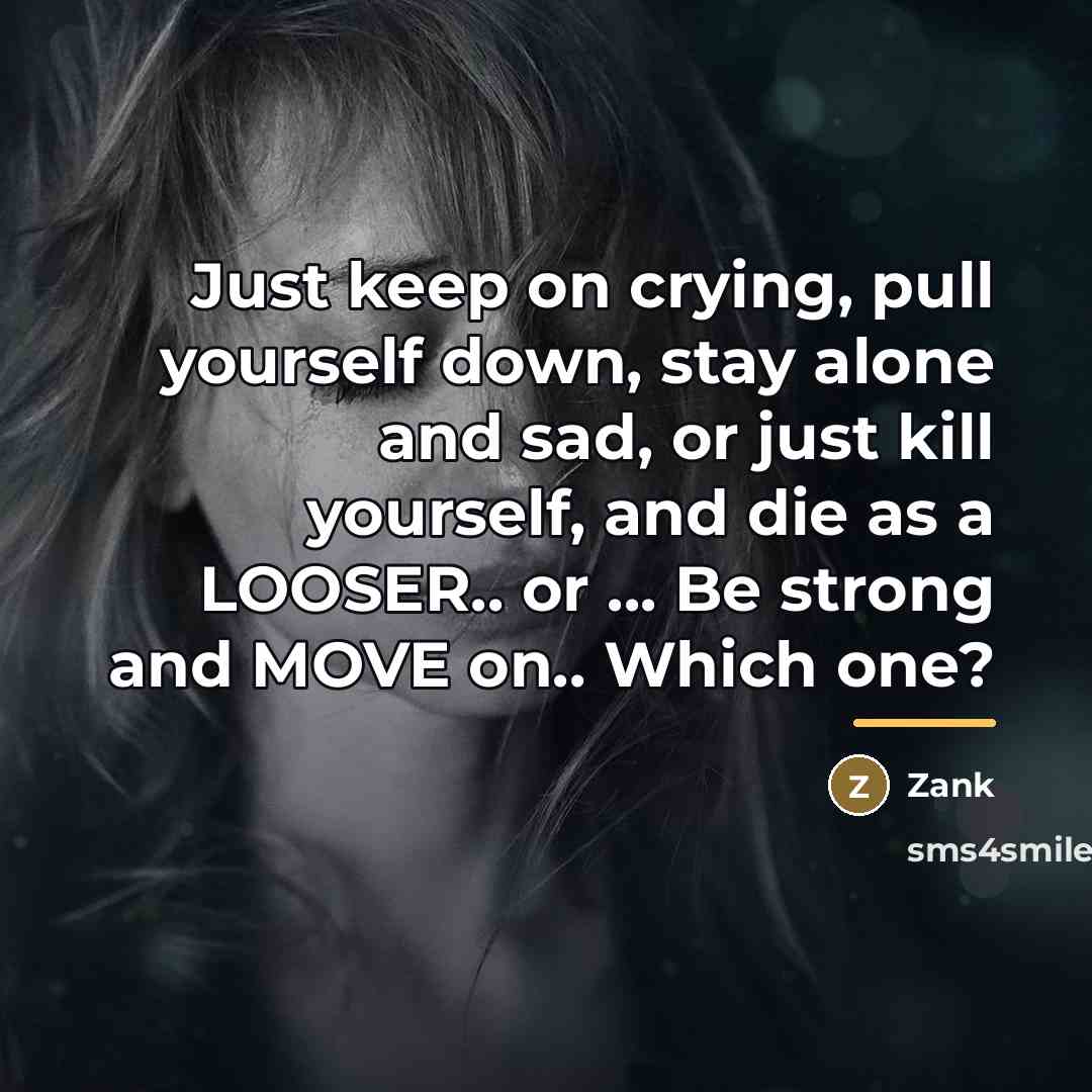 “Just keep on crying, pull yourself down, stay alone and…” quote by Zank