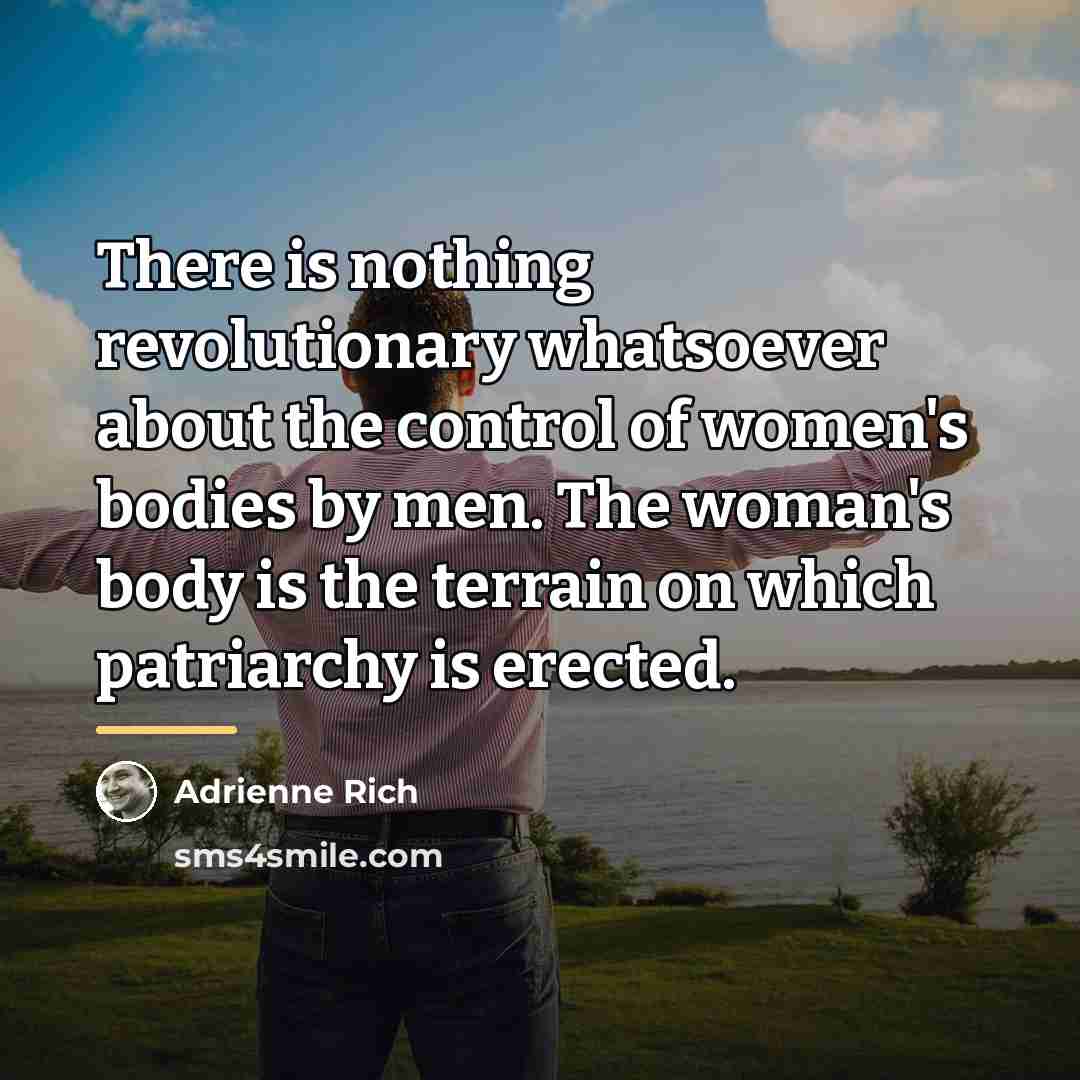 “There is nothing revolutionary whatsoever about the control of women's…” quote by Adrienne Rich