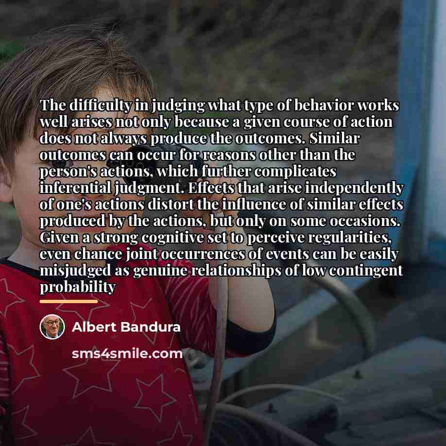 “The difficulty in judging what type of behavior works well…” quote by Albert Bandura