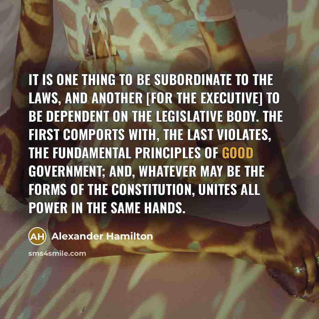 “It is one thing to be subordinate to the laws,…” quote by Alexander Hamilton