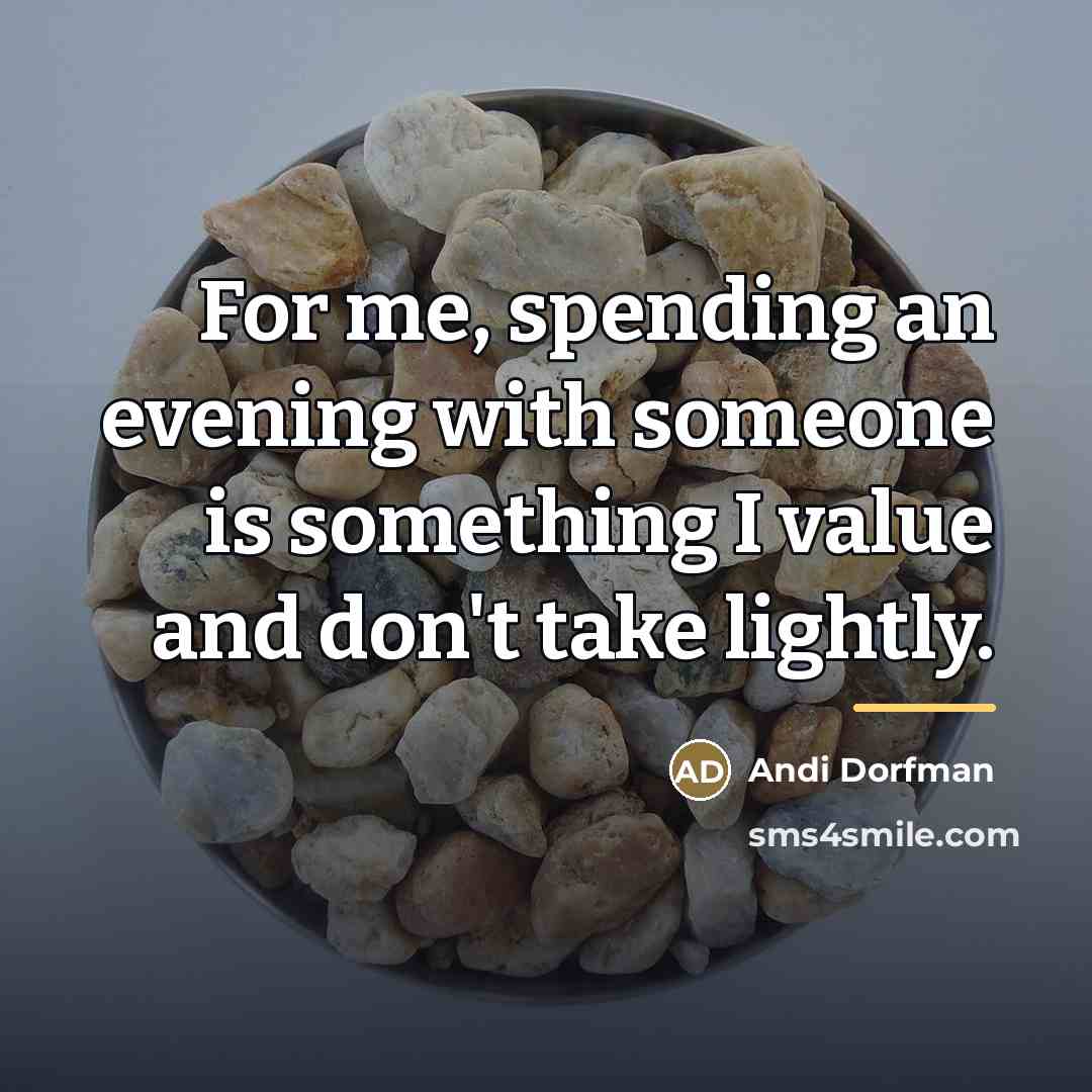 “For me, spending an evening with someone is something I…” quote by Andi Dorfman