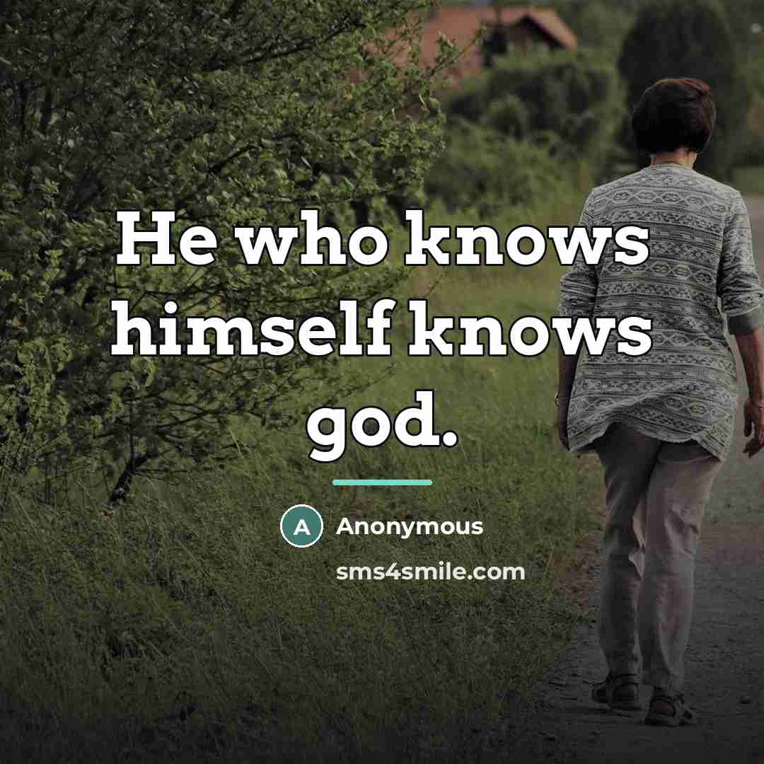 “He who knows himself knows god.…” quote by Anonymous