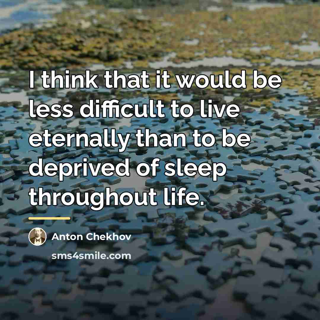 “I think that it would be less difficult to live…” quote by Anton Chekhov