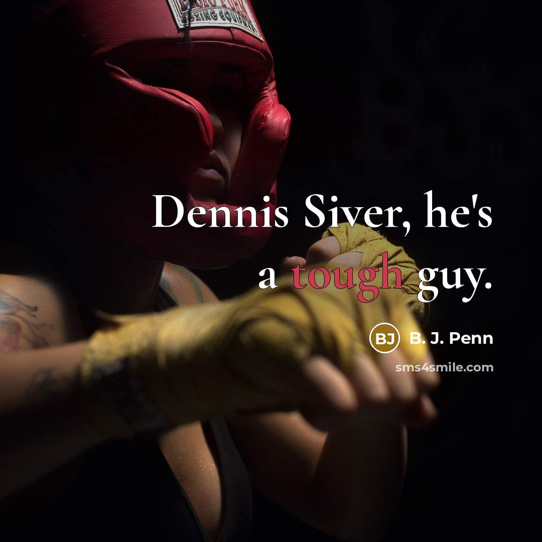 “Dennis Siver, he's a tough guy.…” quote by B. J. Penn