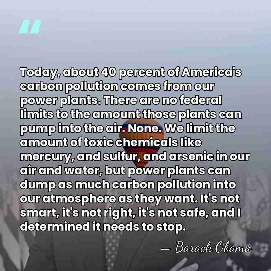 Today, about 40 percent of America's carbon pollution comes from our power&hellip; - Barack Obama