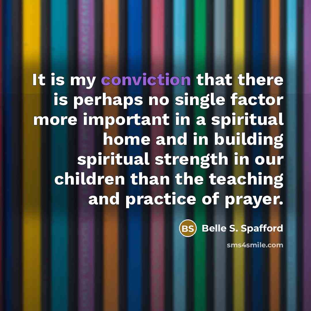 “It is my conviction that there is perhaps no single…” quote by Belle S. Spafford
