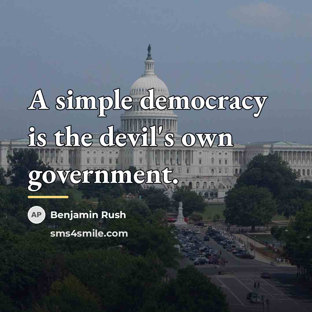 “A simple democracy is the devil's own government.…” quote by Benjamin Rush