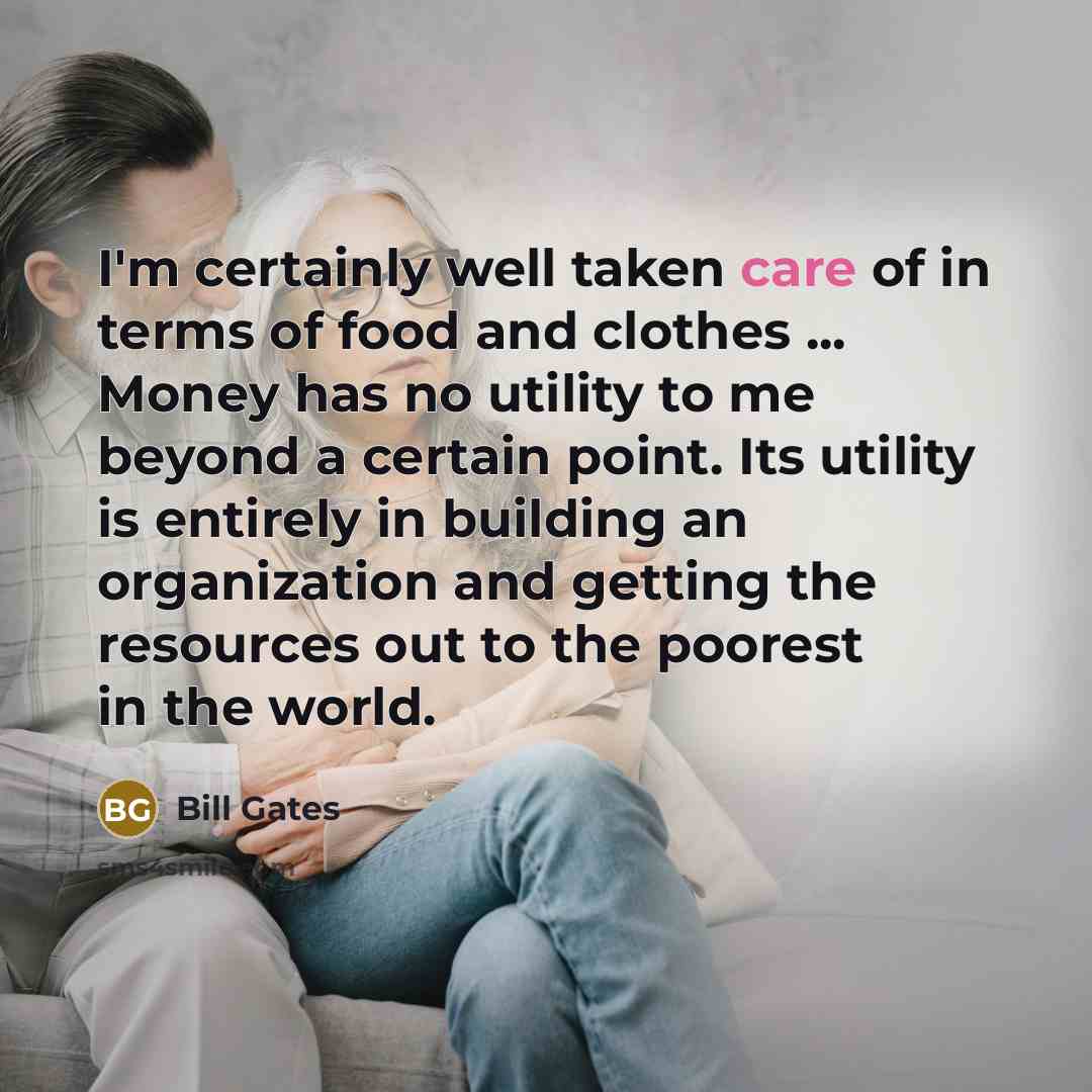 “I'm certainly well taken care of in terms of food…” quote by Bill Gates