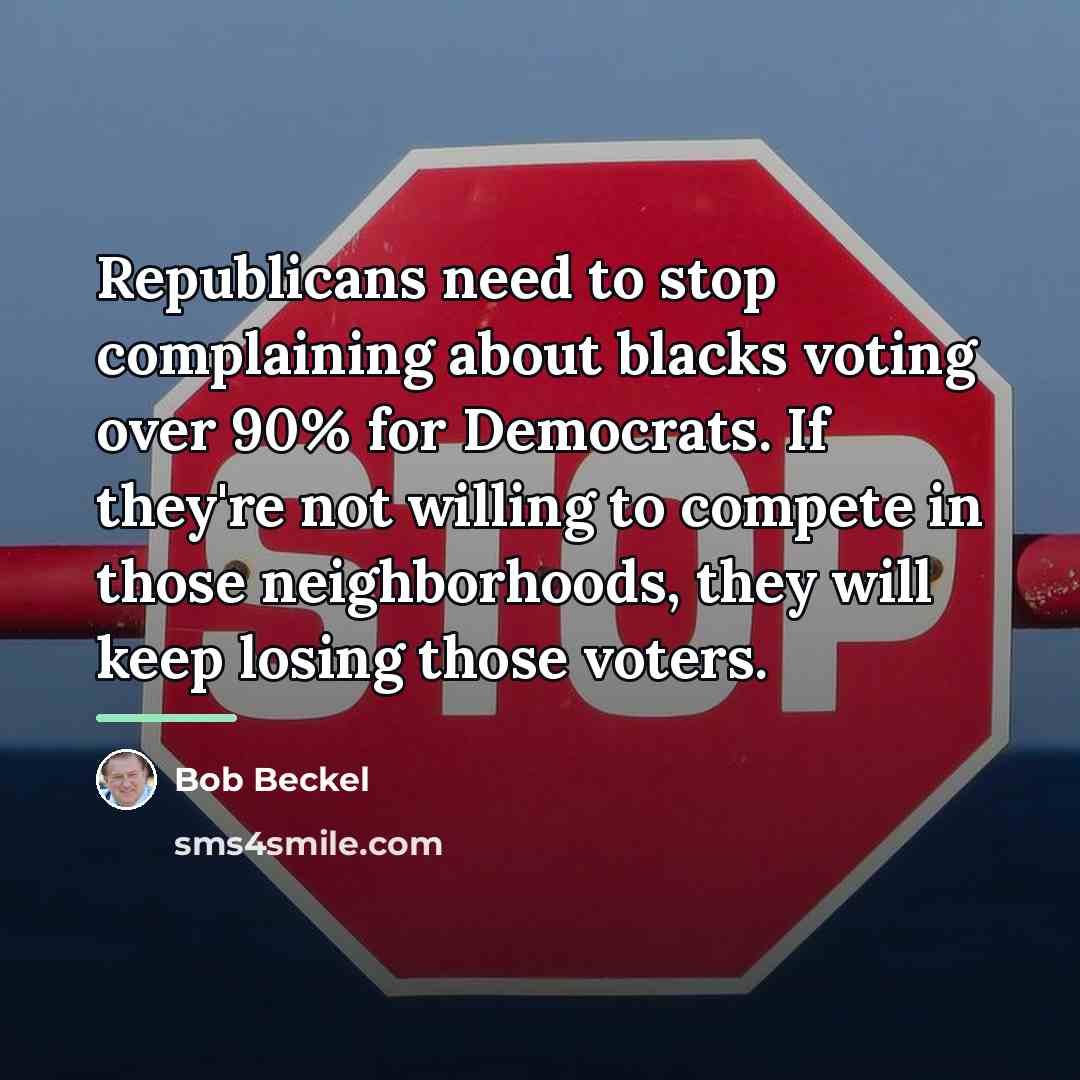 “Republicans need to stop complaining about blacks voting over 90%…” quote by Bob Beckel