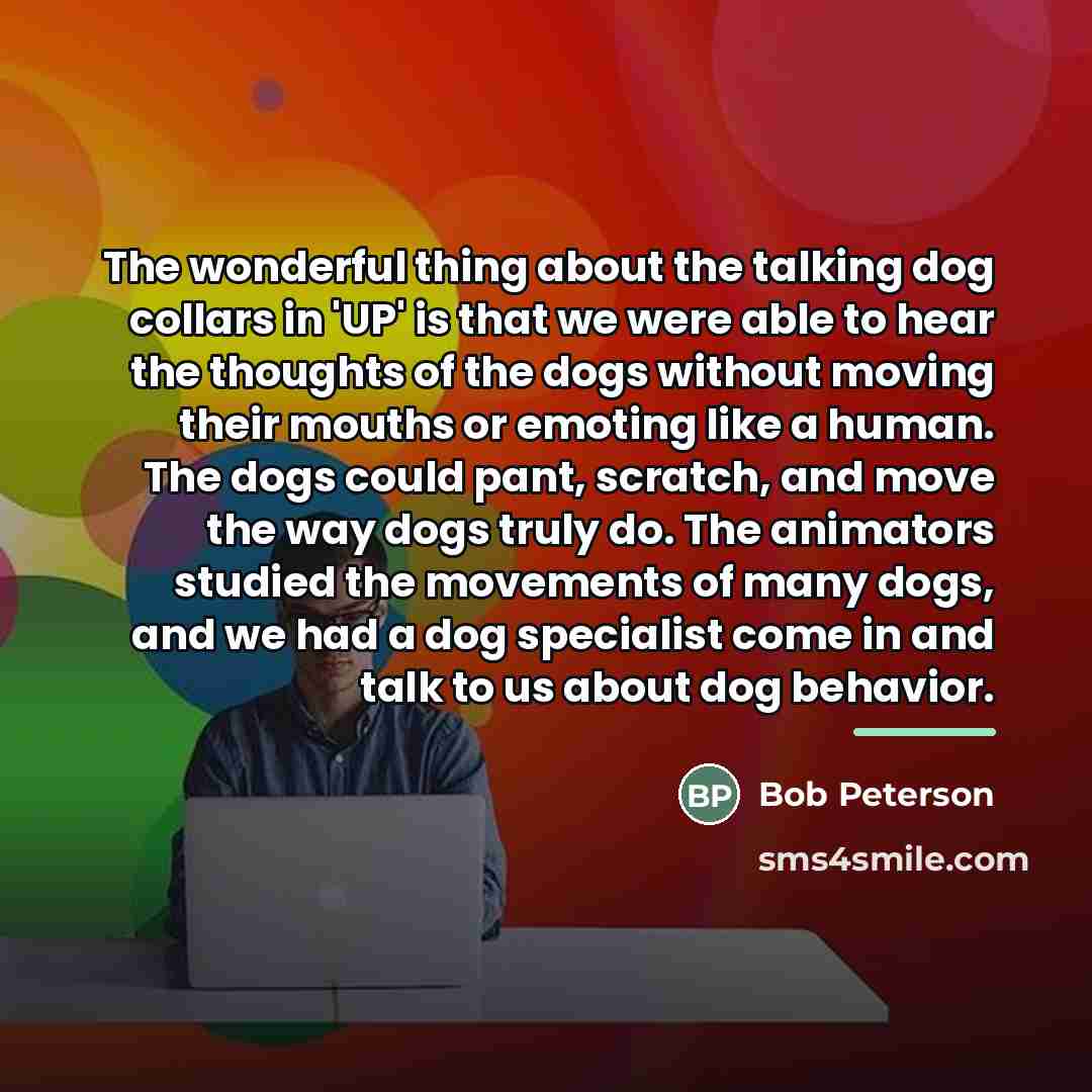 “The wonderful thing about the talking dog collars in 'UP'…” quote by Bob Peterson