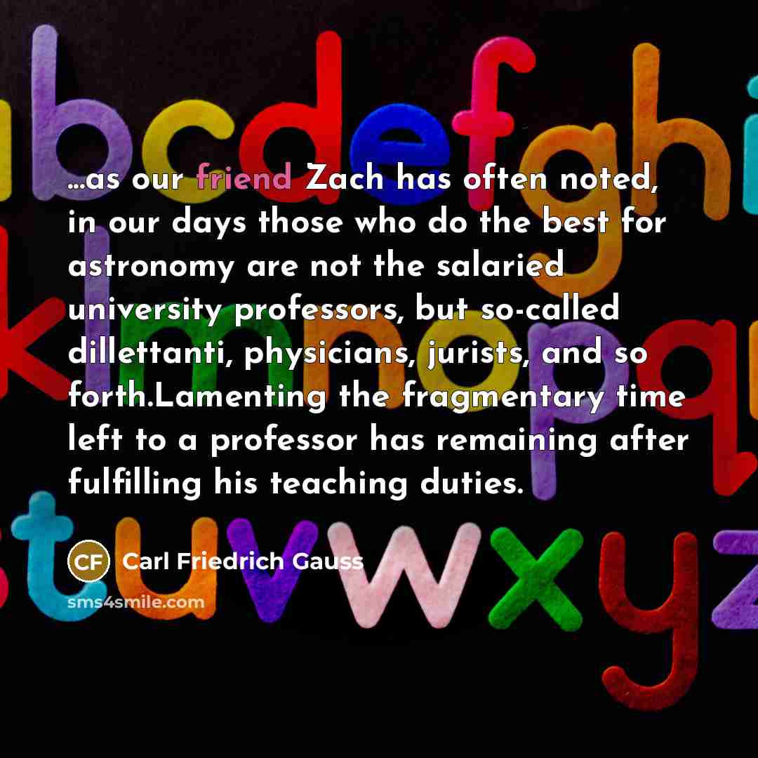 “...as our friend Zach has often noted, in our days…” quote by Carl Friedrich Gauss
