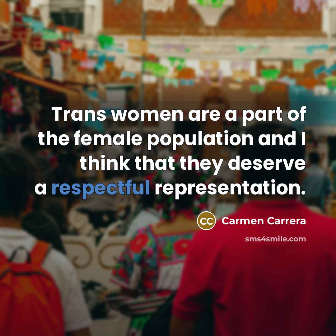 “Trans women are a part of the female population and…” quote by Carmen Carrera