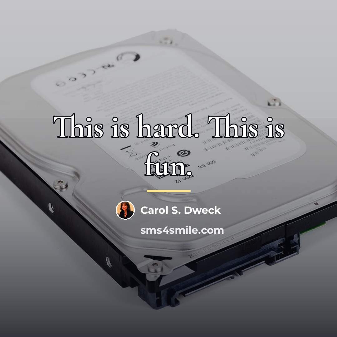 “This is hard. This is fun.…” quote by Carol S. Dweck