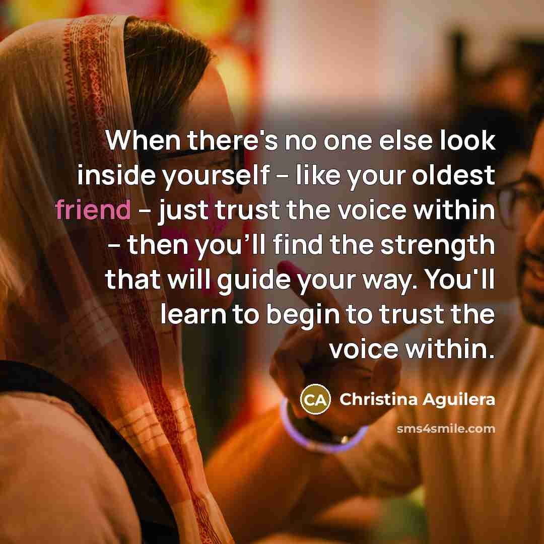 “When there's no one else look inside yourself -- like…” quote by Christina Aguilera