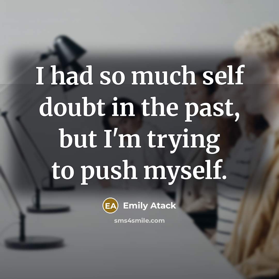 “I had so much self doubt in the past, but…” quote by Emily Atack