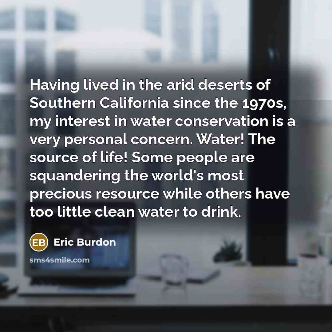 “Having lived in the arid deserts of Southern California since…” quote by Eric Burdon