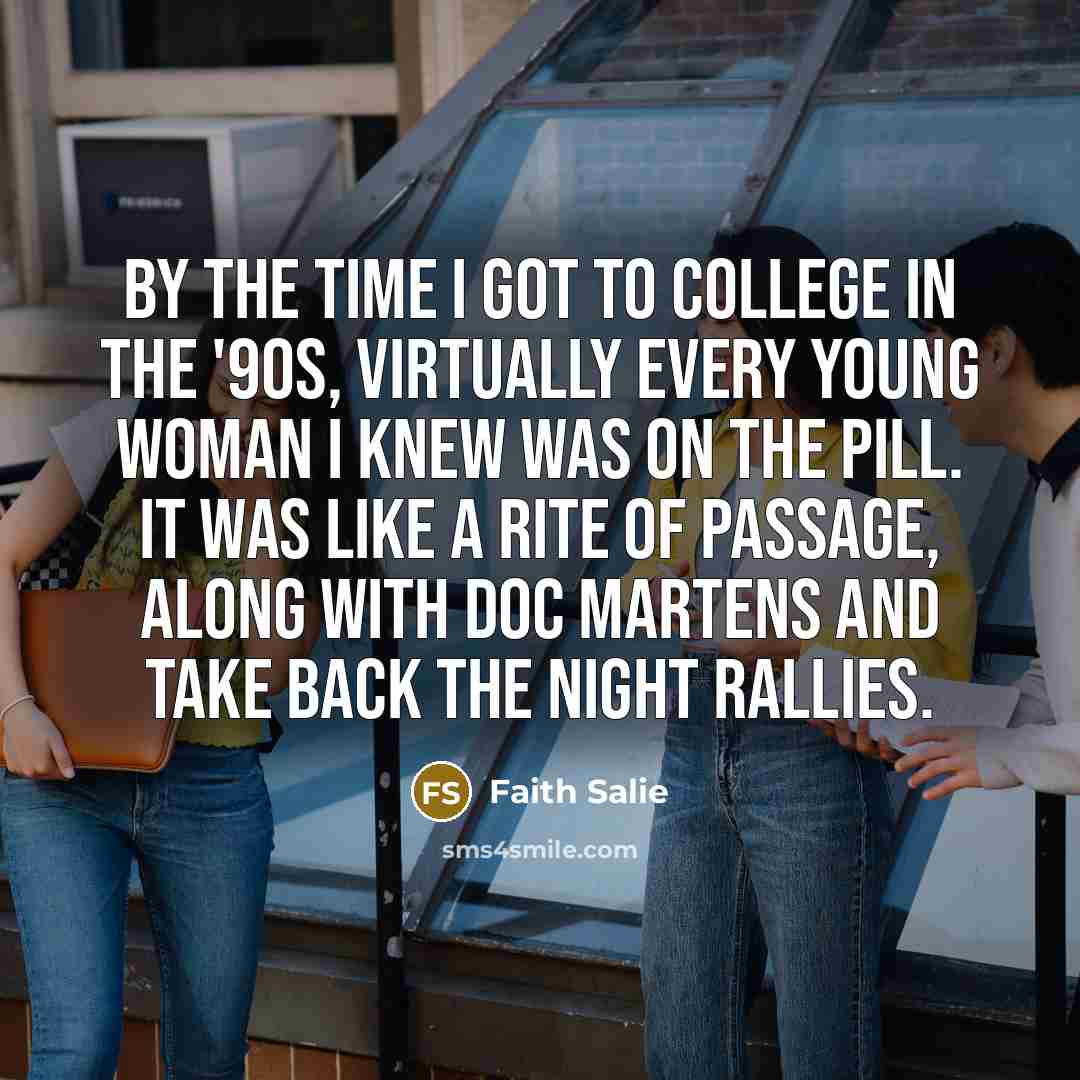 “By the time I got to college in the '90s,…” quote by Faith Salie