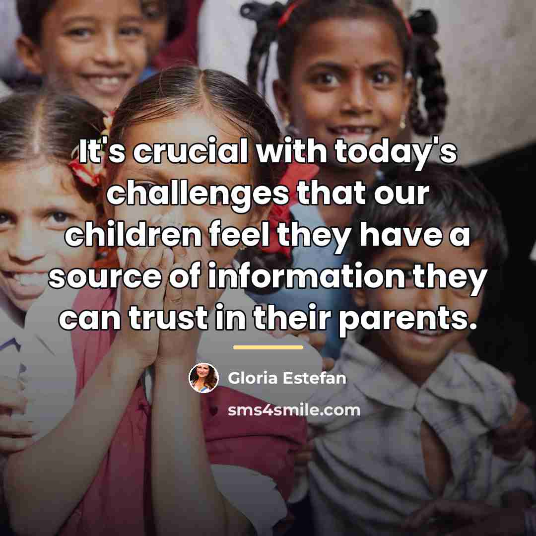 “It's crucial with today's challenges that our children feel they…” quote by Gloria Estefan