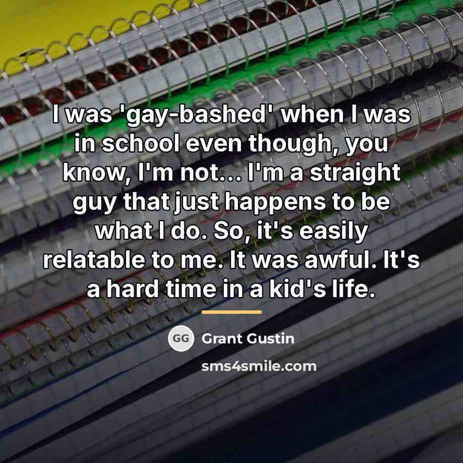 “I was 'gay-bashed' when I was in school even though,…” quote by Grant Gustin
