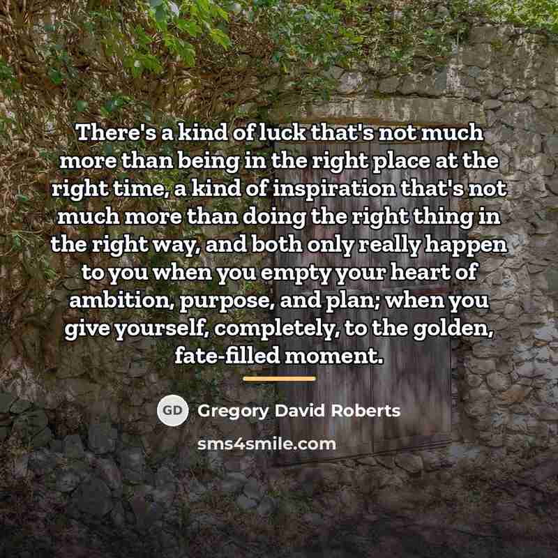 “There's a kind of luck that's not much more than…” quote by Gregory David Roberts