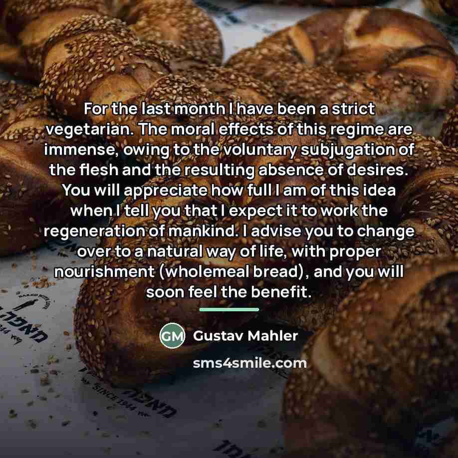“For the last month I have been a strict vegetarian.…” quote by Gustav Mahler