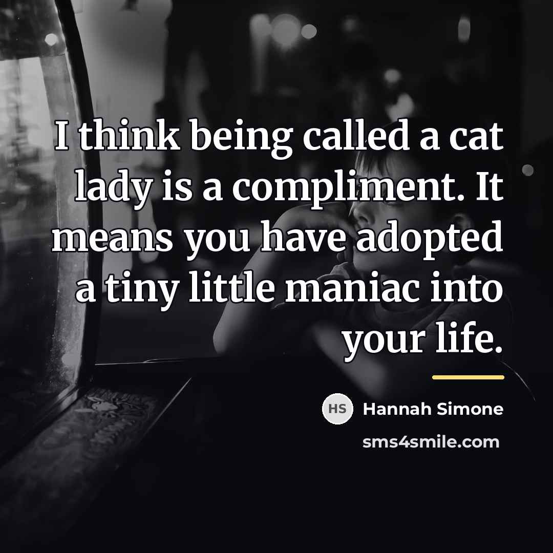 “I think being called a cat lady is a compliment.…” quote by Hannah Simone