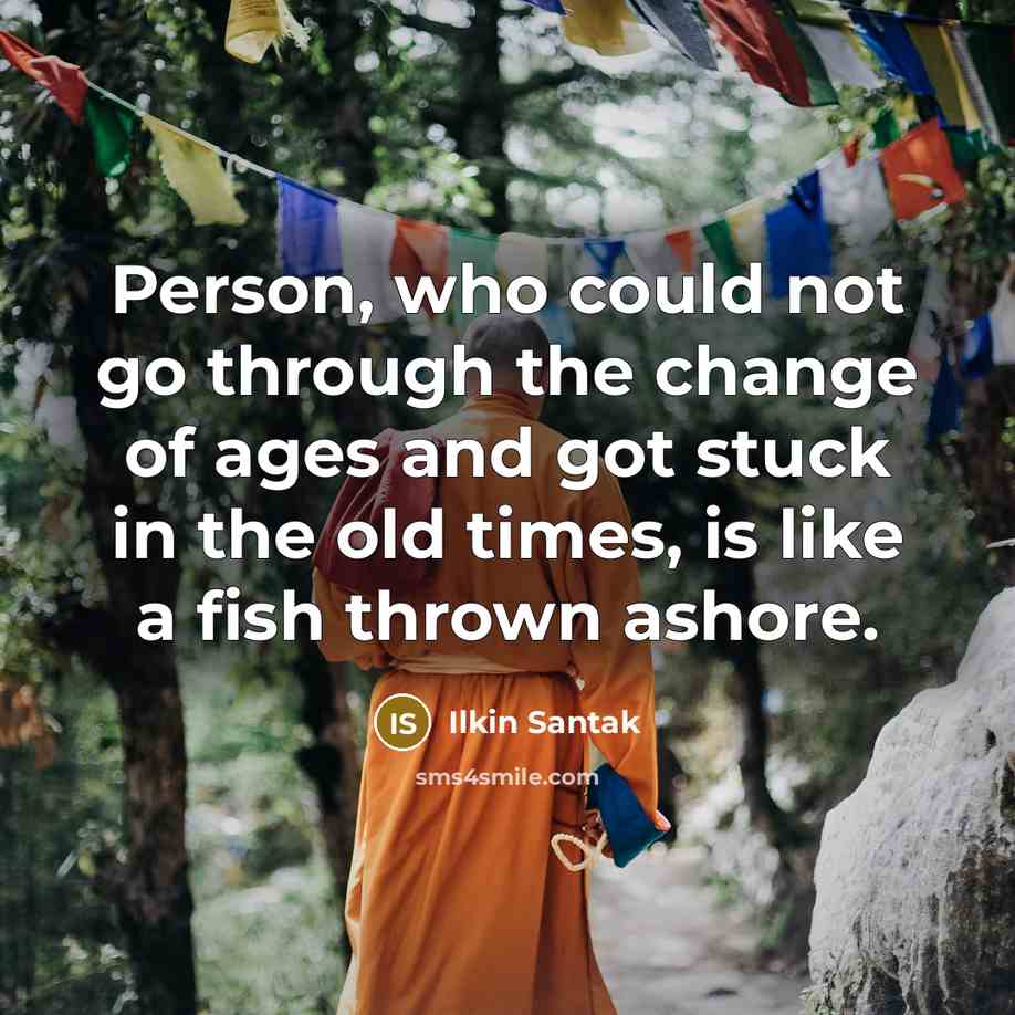 “Person, who could not go through the change of ages…” quote by Ilkin Santak