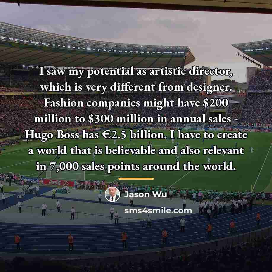 “I saw my potential as artistic director, which is very…” quote by Jason Wu