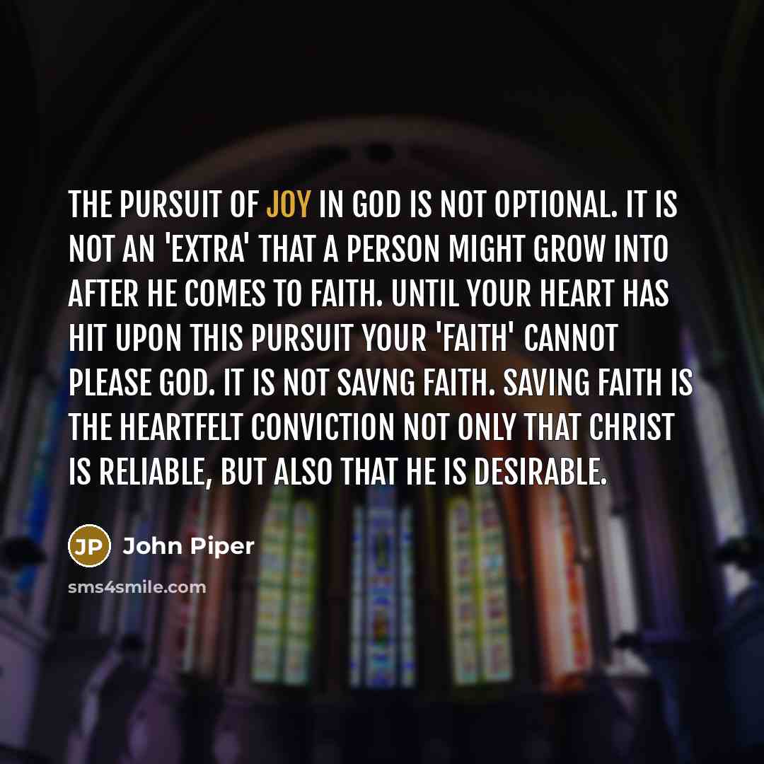 “The pursuit of joy in God is not optional. It…” quote by John Piper