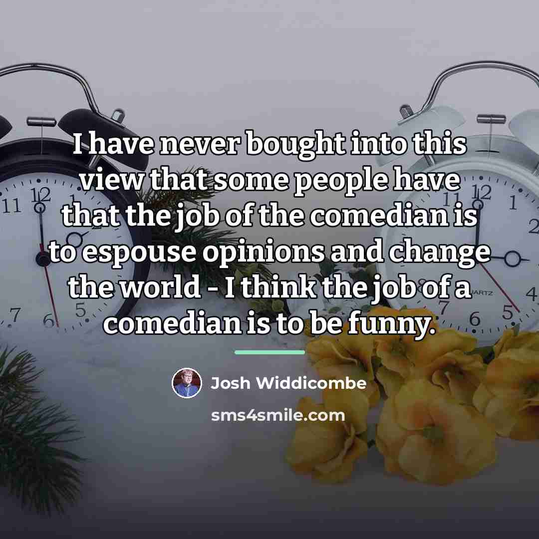 “I have never bought into this view that some people…” quote by Josh Widdicombe