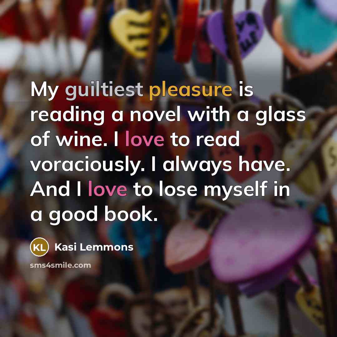 “My guiltiest pleasure is reading a novel with a glass…” quote by Kasi Lemmons