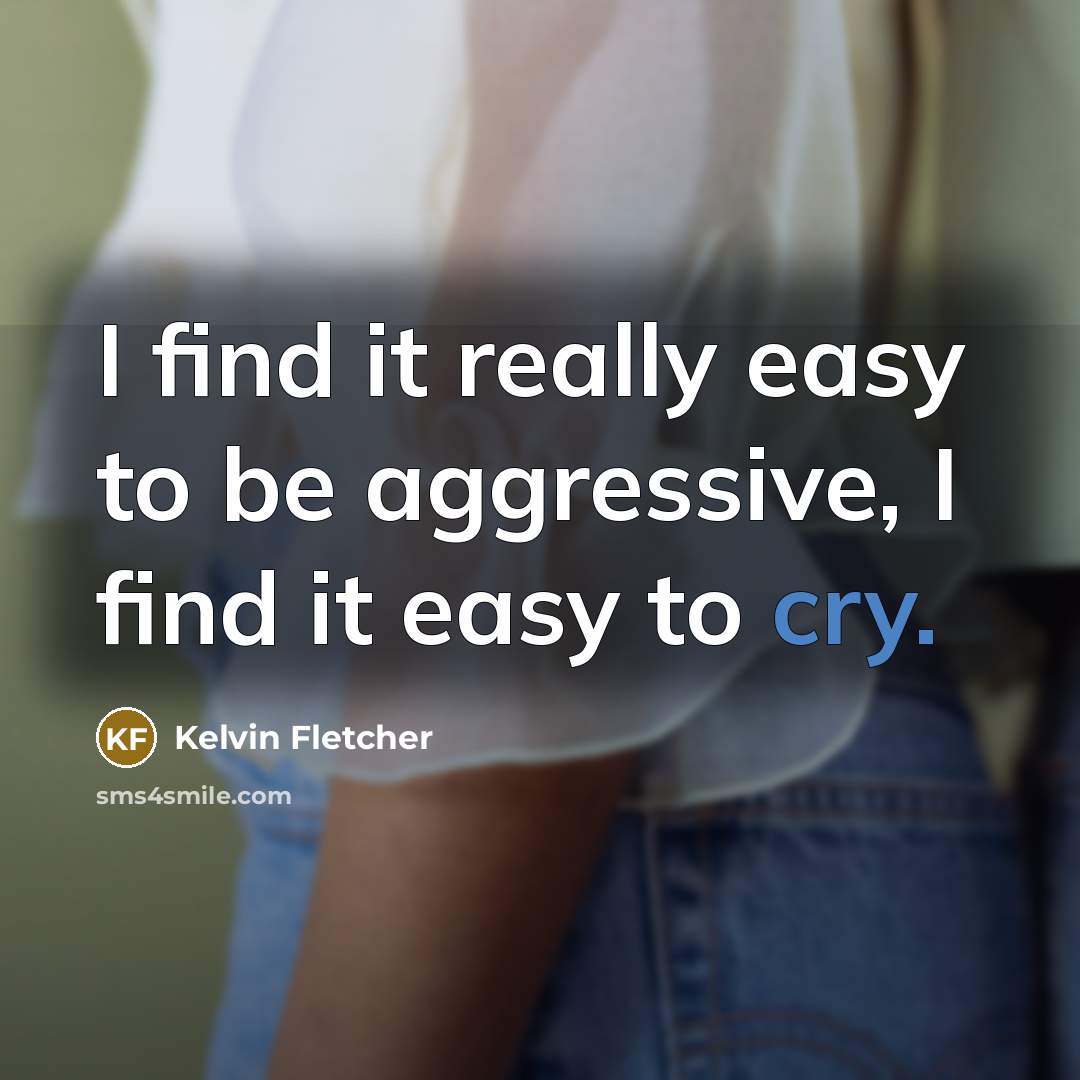 “I find it really easy to be aggressive, I find…” quote by Kelvin Fletcher