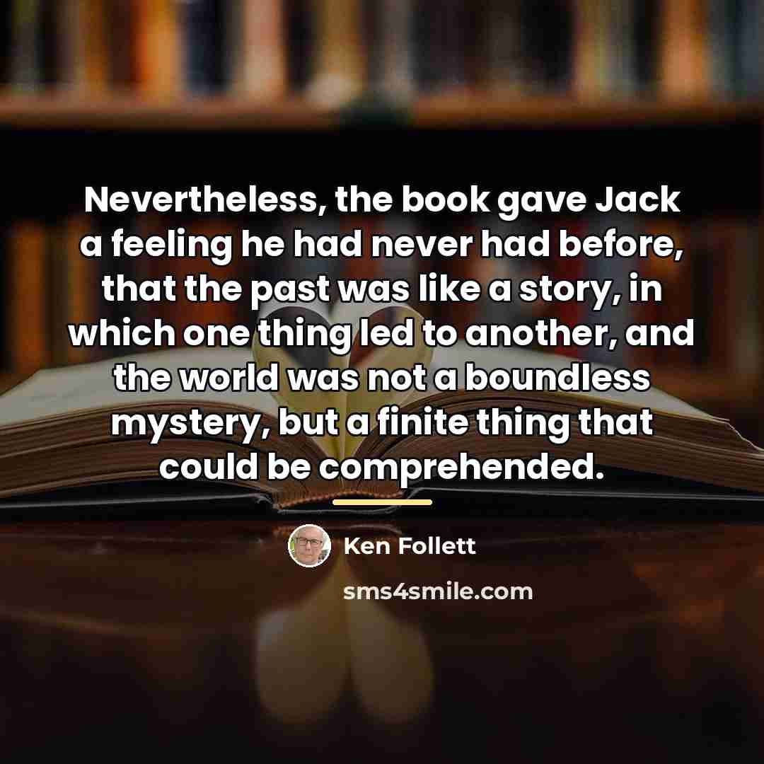 “Nevertheless, the book gave Jack a feeling he had never…” quote by Ken Follett